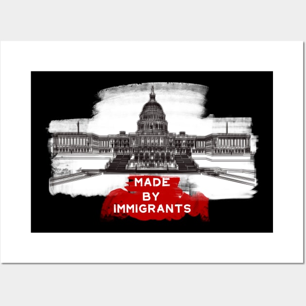 Capitol Building "Made By Immigrants" Wall Art by Raimondi